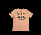 "Gym is Like Home" Tri-Blend Shirt